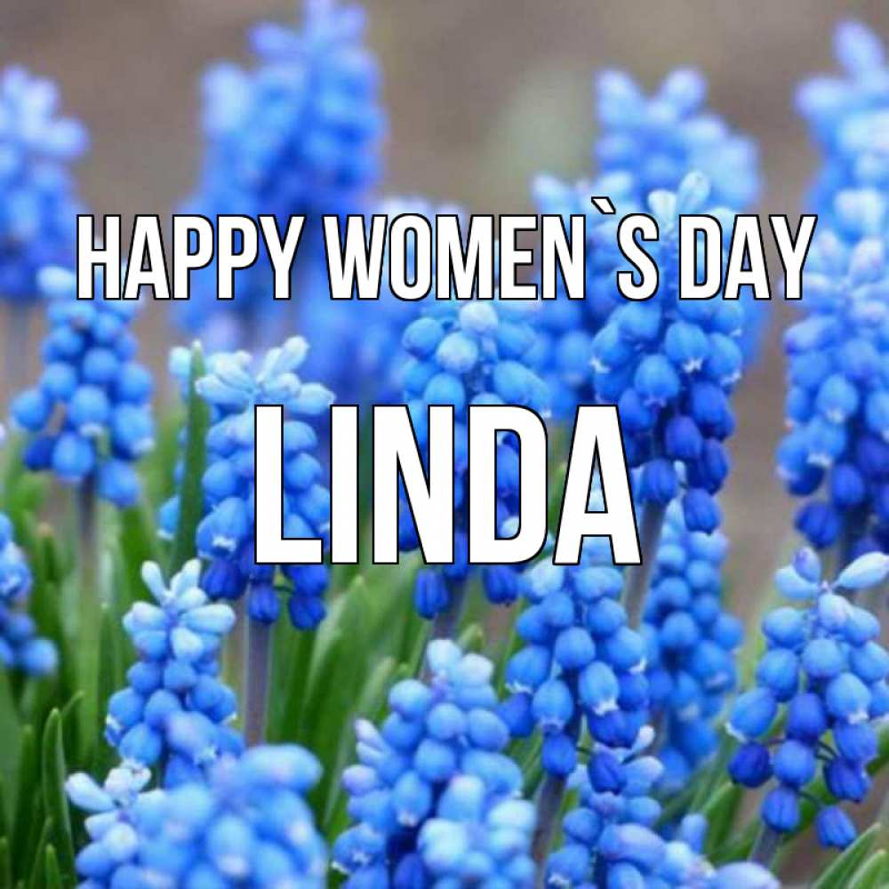 Greetings card с именем, Linda happy women`s day Поздравительная открытка для женщин с цветами на праздничную дату Greetings with text for free download 